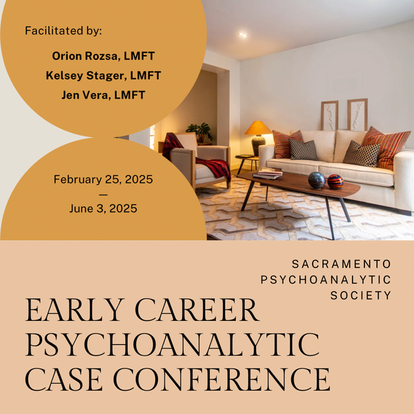 Spring 2025 Early Career Psychoanalytic Case Conference